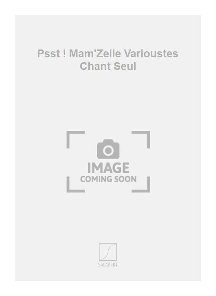 Psst ! Mam'Zelle Varioustes Chant Seul
